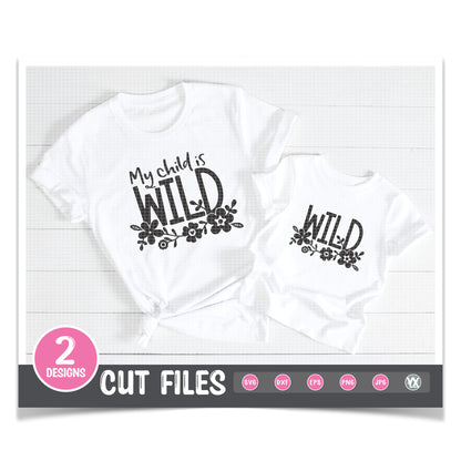 My Child is Wild & Wild - Mommy & Me SVG Set
