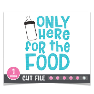Only Here for the Food SVG