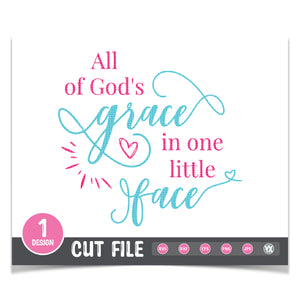 All of God's Grace in One Little Face SVG
