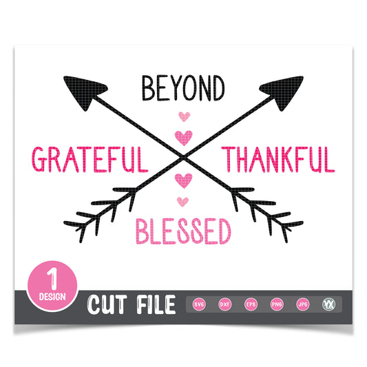 Beyond Grateful, Thankful, Blessed SVG