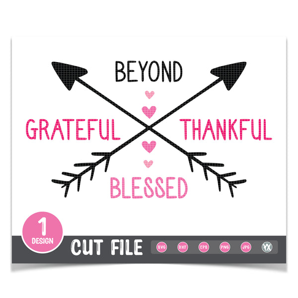 Beyond Grateful, Thankful, Blessed SVG