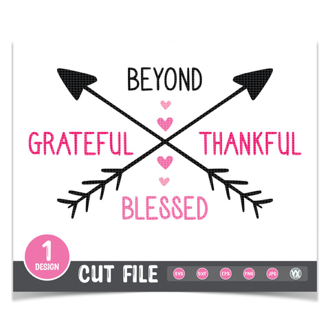 Beyond Grateful, Thankful, Blessed SVG