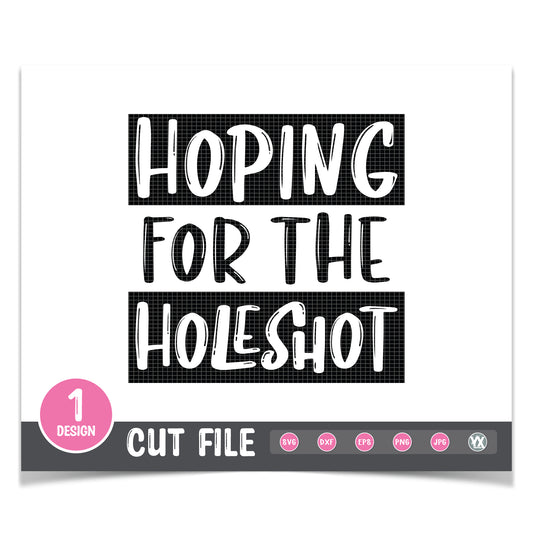 Hoping for the Hole Shot SVG