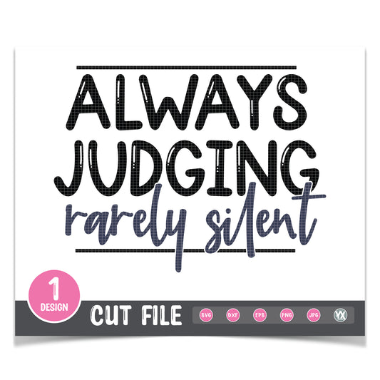 Always Judging, Rarely Silent SVG