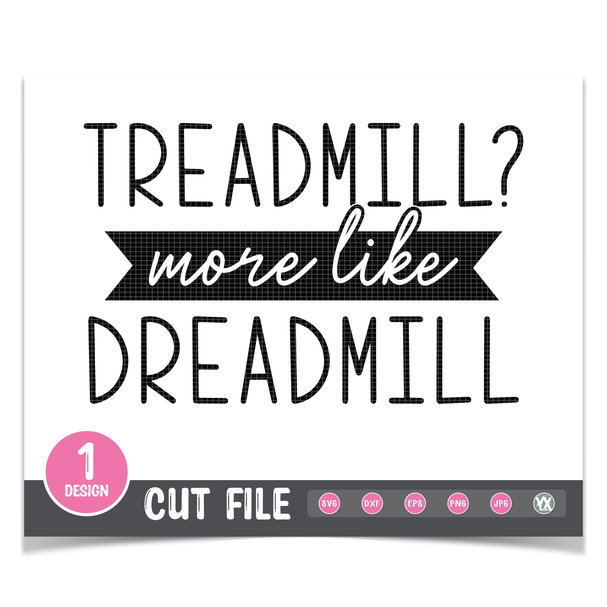 Treadmill? More Like Dreadmill SVG