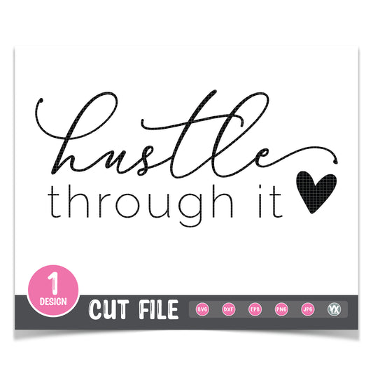 Hustle Through It SVG