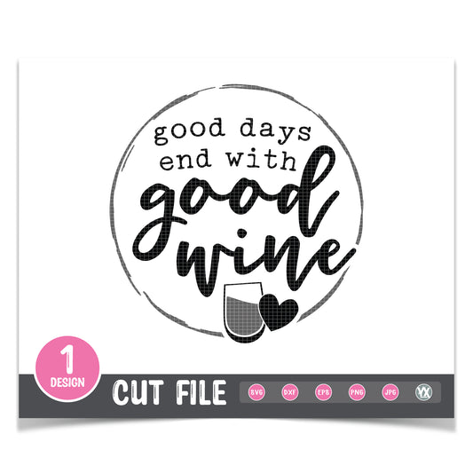 Good Days End With Good Wine SVG