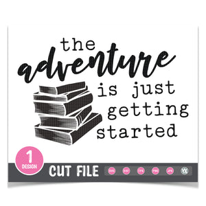 The Adventure is Just Getting Started SVG