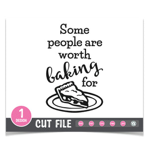 Some People Are Worth Baking For SVG