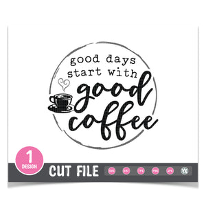 Good Days Start With Good Coffee SVG