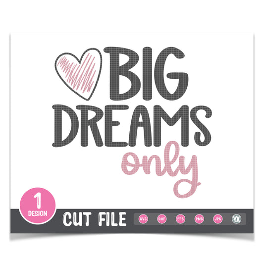 Big Dreams Only SVG