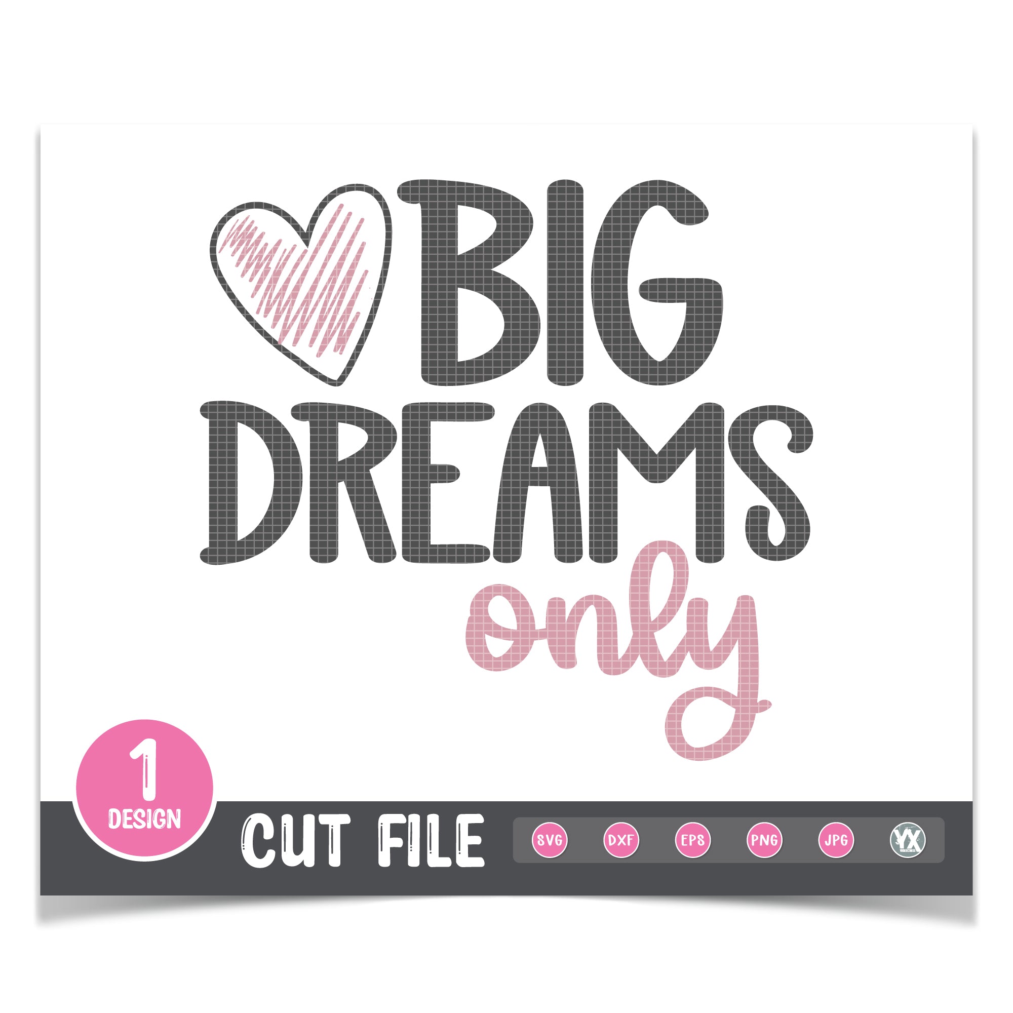 Big Dreams Only SVG