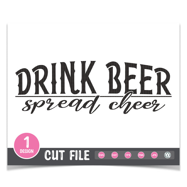 Drink Beer, Spread Cheer SVG