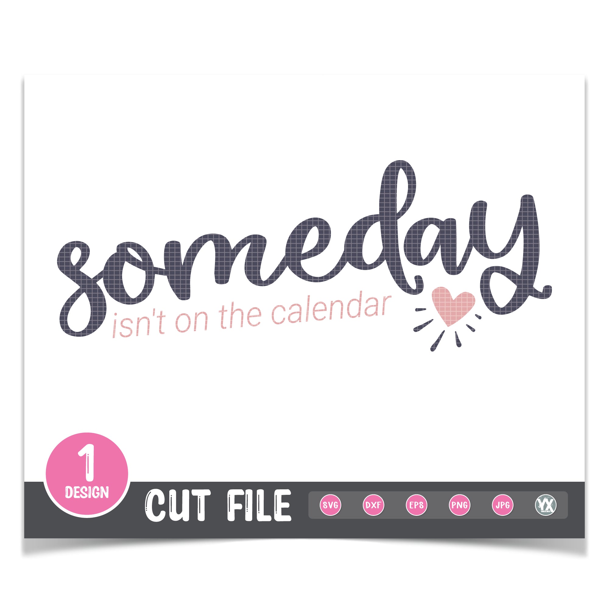 Someday Isn't On The Calendar SVG