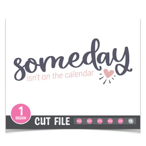 Someday Isn't On The Calendar SVG