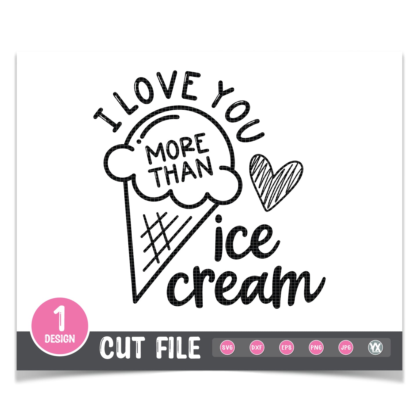 I Love You More Than Ice Cream SVG