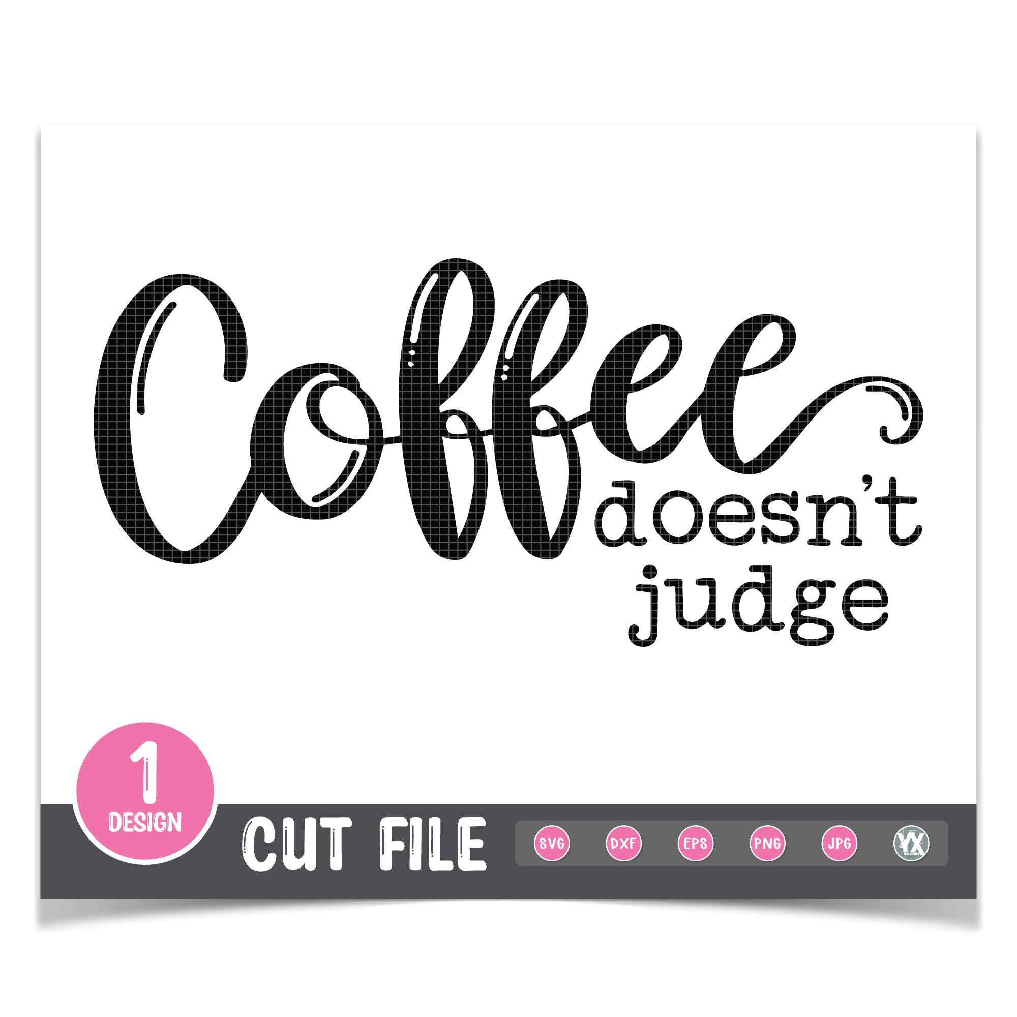 Coffee Doesn't Judge SVG