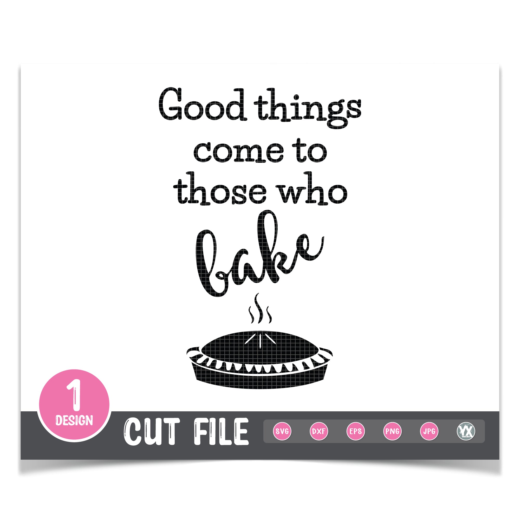 Good Things Come To Those Who Bake SVG