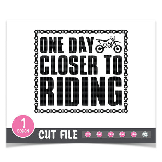 One Day Closer to Riding SVG