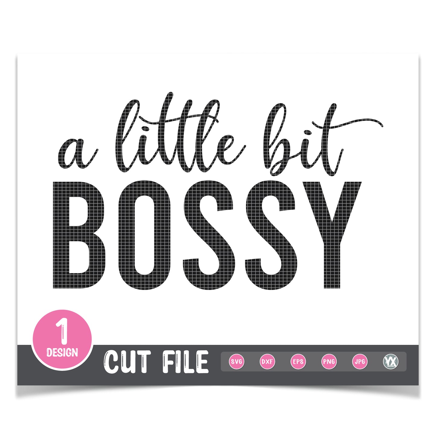 A Little Bit Bossy SVG