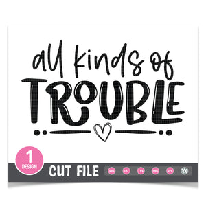 All Kinds of Trouble SVG