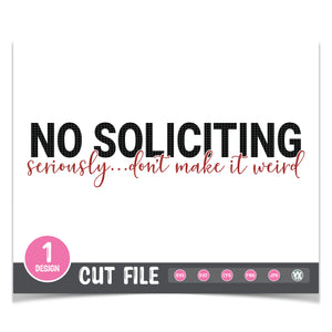 No Soliciting. Seriously, Don't Make It Weird SVG