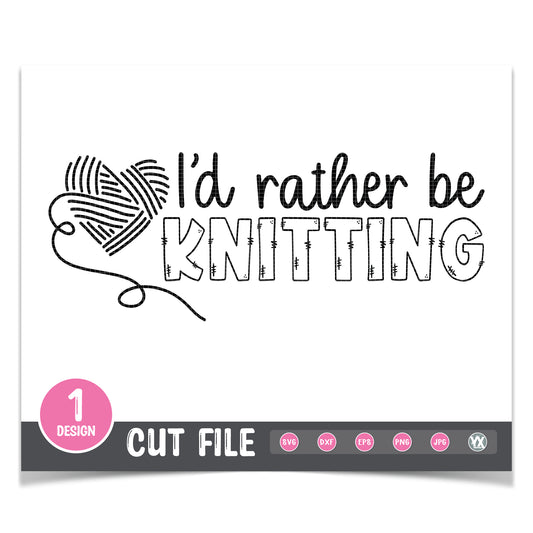 I'd Rather Be Knitting SVG