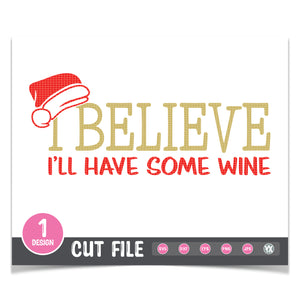 I Believe I'll Have Some Wine SVG