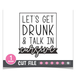 Let's Get Drunk & Talk in Cursive SVG