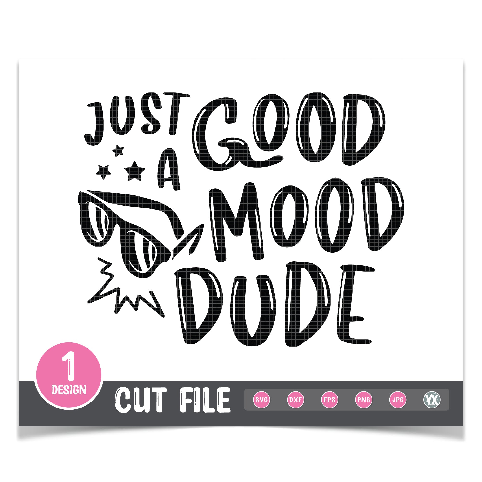 Just a Good Mood Dude SVG