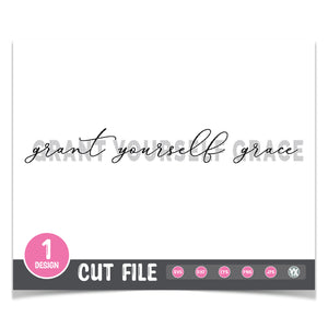 Grant Yourself Grace SVG