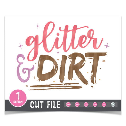 Glitter and Dirt SVG