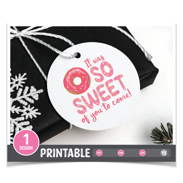 It Was So Sweet of You to Come - Printable Donut Tag