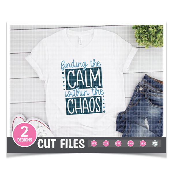 Finding the Calm Within the Chaos - Mommy & Me SVG