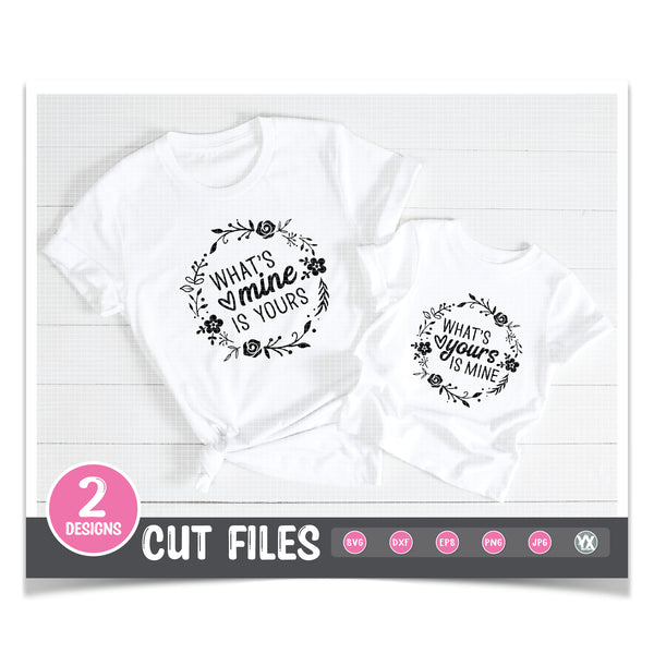 What's Yours is Mine - Mommy & Me SVG