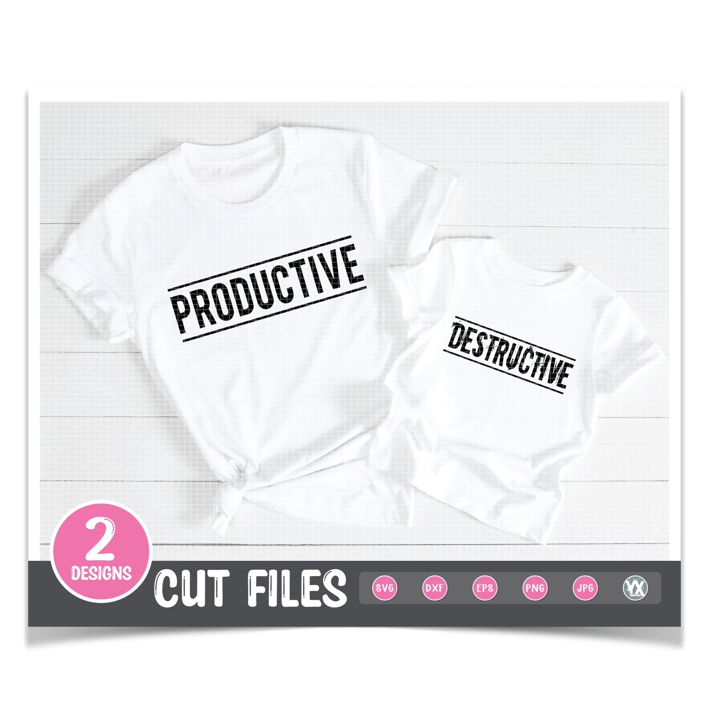 Productive & Destructive - Mommy & Me SVG Set