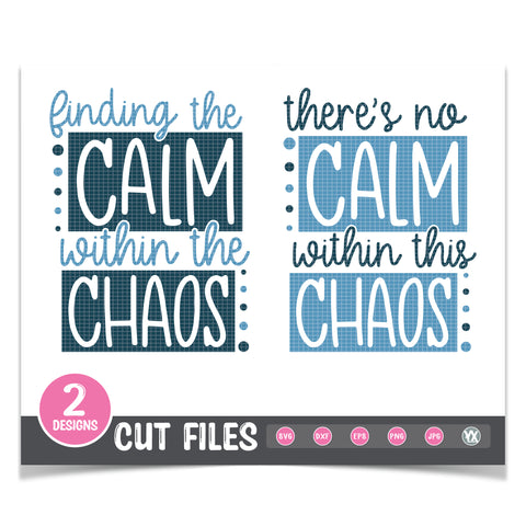 Finding the Calm Within the Chaos - Mommy & Me SVG