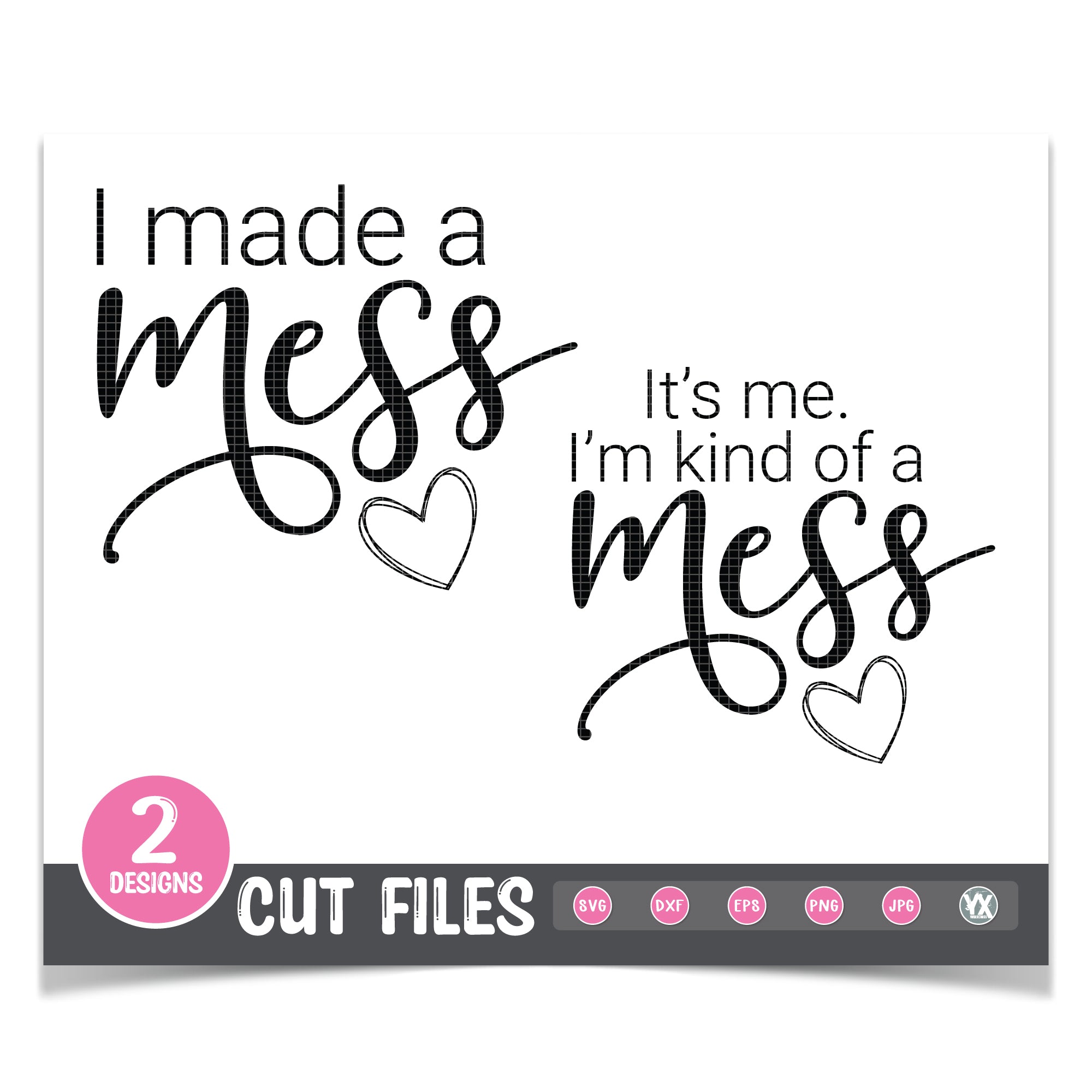 I Made a Mess & I'm Kind of a Mess - Mommy & Me SVG