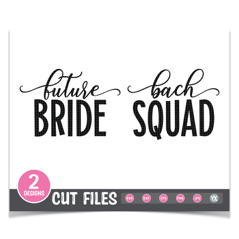 Future Bride & Bach Squad SVG Bundle