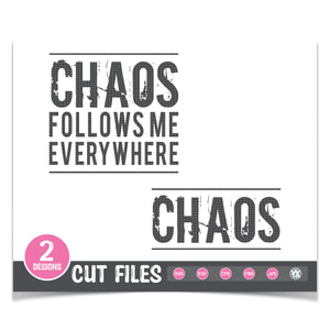 Chaos Follows Me - Mommy & Me SVG
