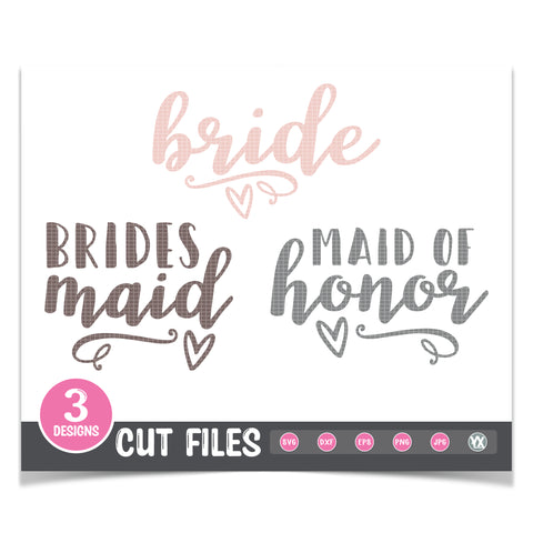 Bride - Bridesmaid - Maid of Honor SVG Set