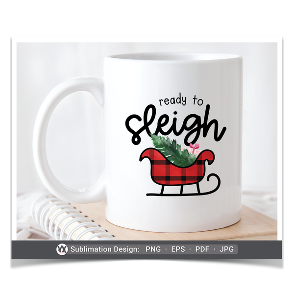 Ready to Sleigh (Sublimation)