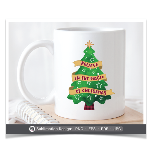 Believe in the Magic of Christmas (Sublimation)