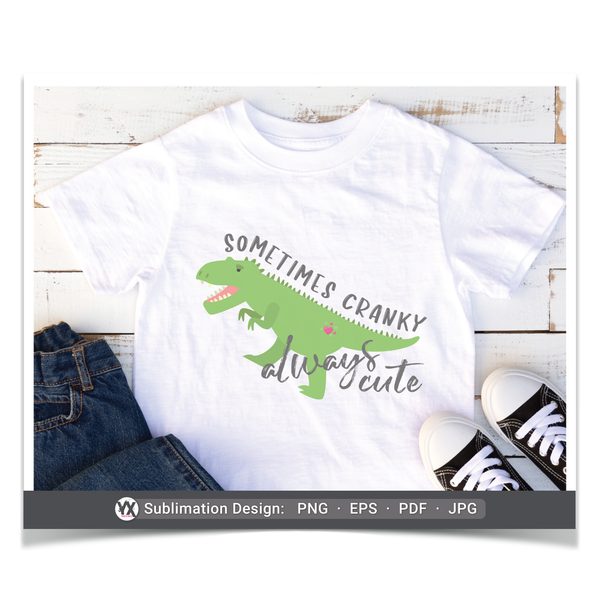 Sometimes Cranky, Always Cute (Sublimation)