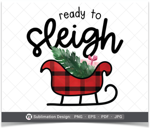 Ready to Sleigh (Sublimation)