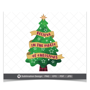 Believe in the Magic of Christmas (Sublimation)