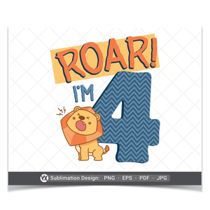 Roar, I'm 4 (Sublimation)