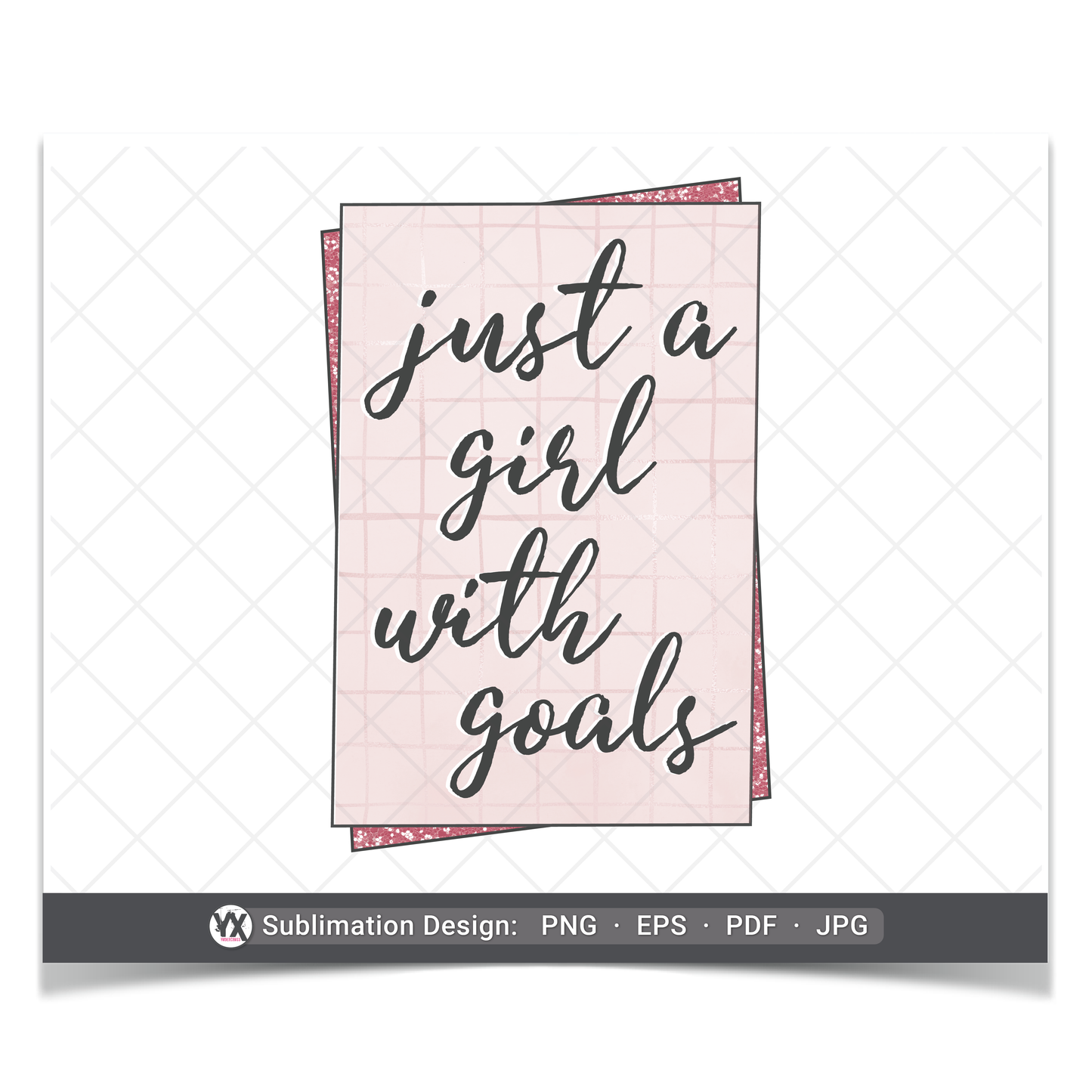 Just a Girl With Goals (Sublimation)