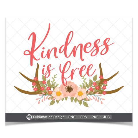 Kindness is Free (Sublimation)