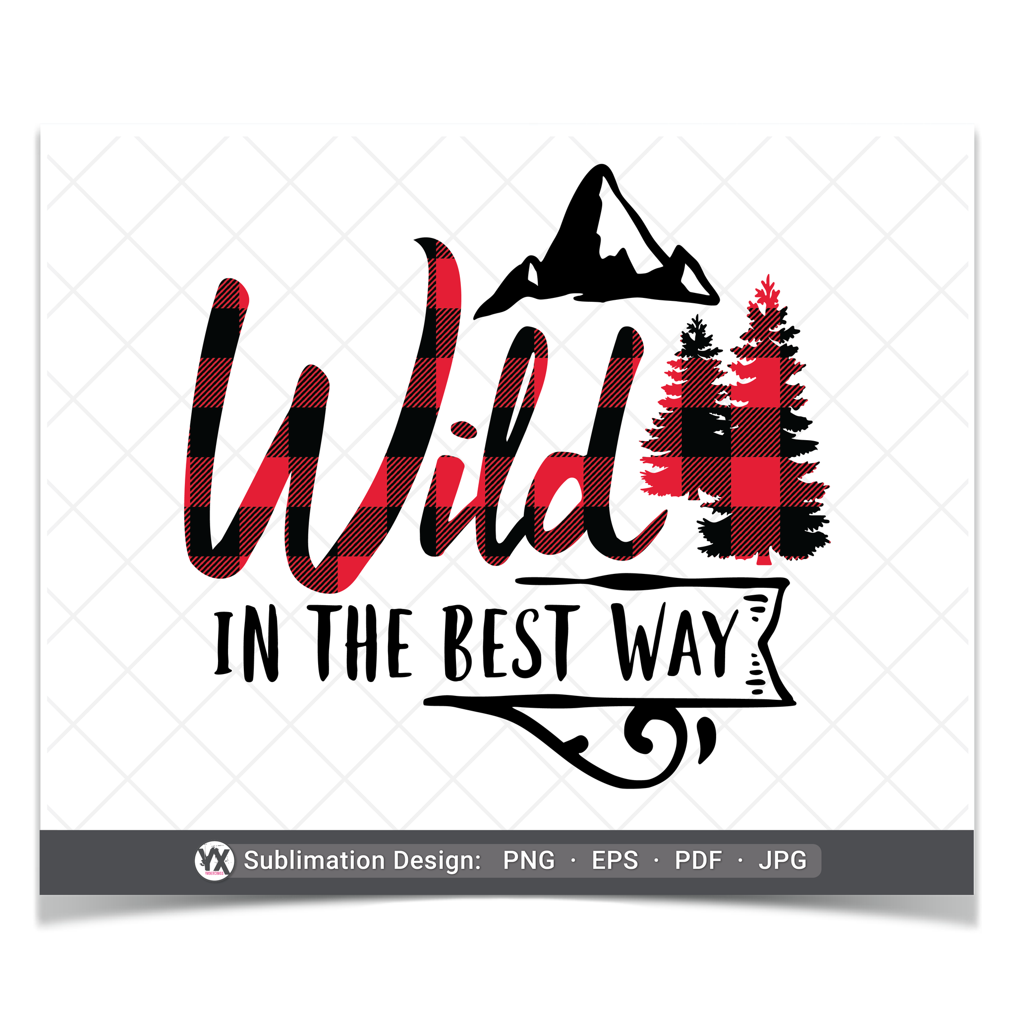 Wild in the Best Way (Sublimation)